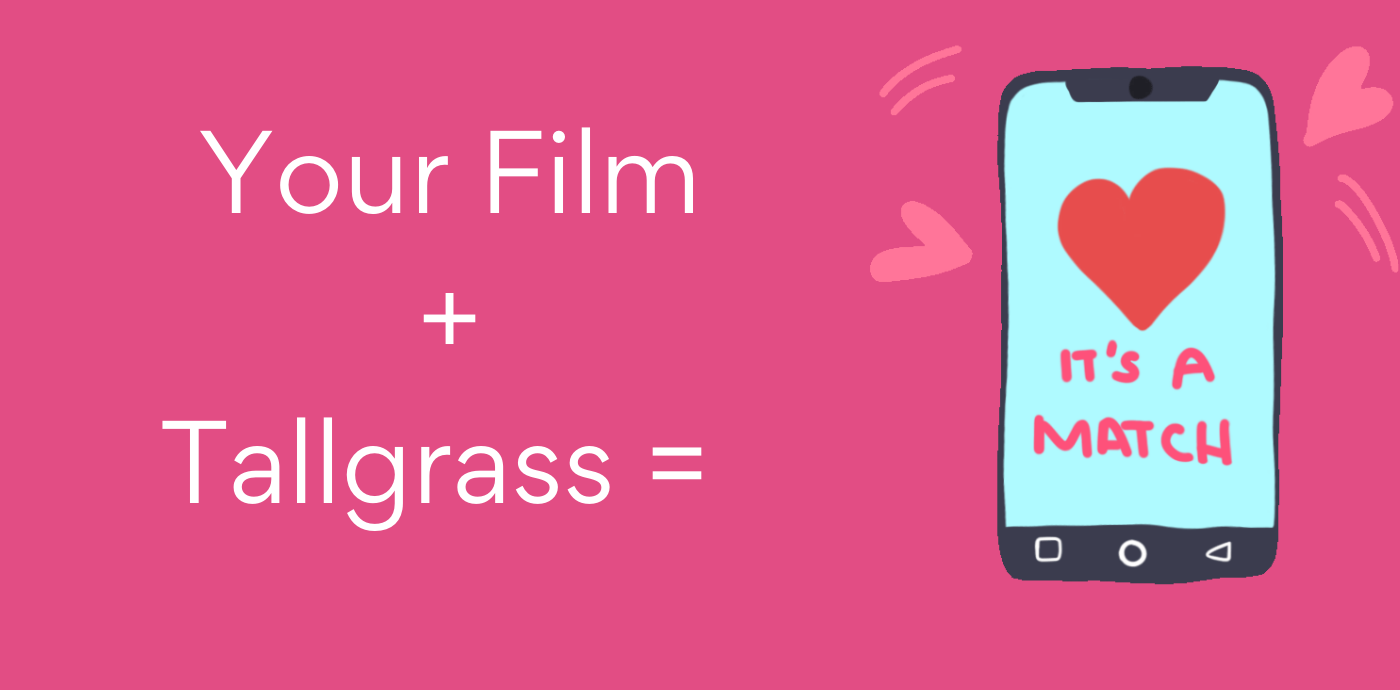 Pink background with a phone with heart on it. Text says Your Film + Tallgrass